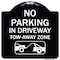 Signmission No Parking in Driveway Tow Away Zone W/ Graphic Heavy-Gauge Aluminum Sign, 18" x 18", BW-1818-23807 A-DES-BW-1818-23807 - alternate 1